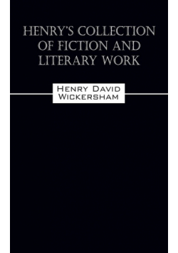 Henry's Collection of Fiction and Literary Work