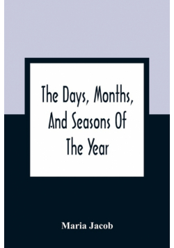 The Days, Months, And Seasons Of The Year
