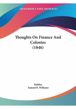 Thoughts On Finance And Colonies (1846)