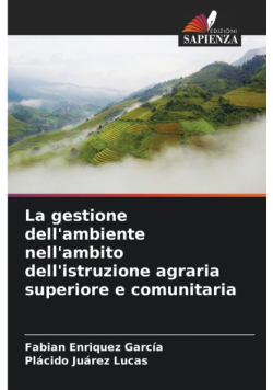 La gestione dell'ambiente nell'ambito dell'istruzione agraria superiore e comunitaria