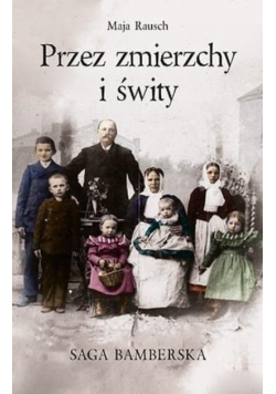 Przez zmierzchy i świty Saga bamberska