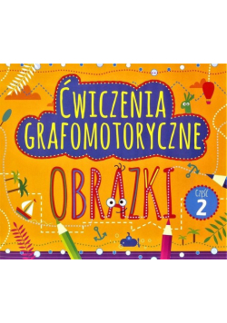 Ćwiczenia grafomotoryczne Obrazki Część 2