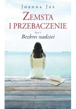 Zemsta i przebaczenie Tom 5 Bezkres nadziei