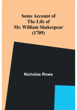 Some Account of the Life of Mr. William Shakespear (1709)