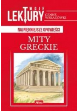 Mity greckie Najpiękniejsze opowieści