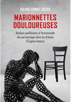 Marionnettes douloureuses. Analyse qualificative et fonctionnelle des personnages dans les drames d’Eugene lonesco