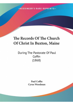 The Records Of The Church Of Christ In Buxton, Maine