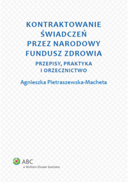 Kontraktowanie świadczeń przez Narodowy Fundusz Zdrowia