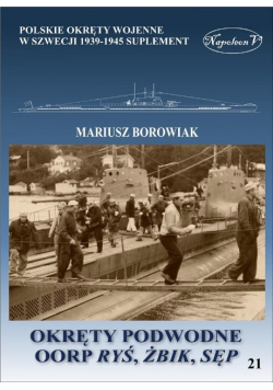 Okręty pomocnicze polskie okręty wojenne w Wielkiej Brytanii 1939 - 1945 Tom 21 Okręty podwodne OORP Ryś Żbik  Sęp