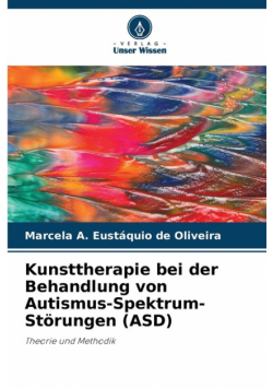 Kunsttherapie bei der Behandlung von Autismus-Spektrum-Störungen (ASD)