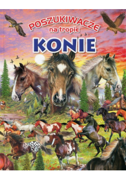 Poszukiwacze na tropie Konie