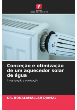 Conceção e otimização de um aquecedor solar de água