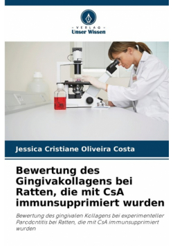 Bewertung des Gingivakollagens bei Ratten, die mit CsA immunsupprimiert wurden