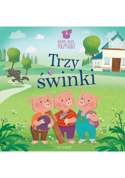 Baśnie, bajki, poczytajki. Trzy świnki