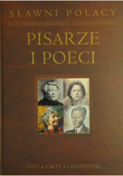 Pisarze i poeci Sławni Polacy  Ilustrowane biografie znanych postaci