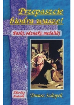 Przepaszcie biodra wasze!