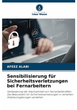 Sensibilisierung für Sicherheitsverletzungen bei Fernarbeitern