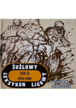Żużlowy leksykon ligowy Tom IX