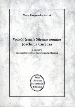 Wokół Gentis Silesiae Annales  Cureus