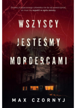 Wszyscy jesteśmy mordercami