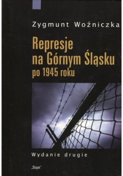Represje na Górnym Śląsku po 1945 roku