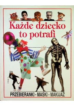 Każde dziecko to potrafi
