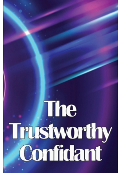 The Trustworthy Confidant