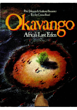 Okavango  Africa s Last Eden
