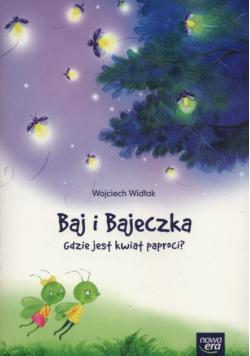 Baj i Bajeczka Gdzie jest kwiat paproci?