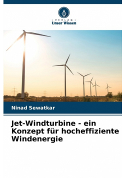 Jet-Windturbine - ein Konzept für hocheffiziente Windenergie