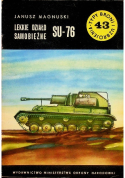 Typy broni i uzbrojenia Nr 43 Lekkie działo samobieżne SU 76