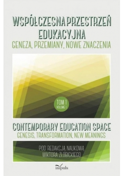 Współczesna Przestrzeń Edukacyjna. Tom 1