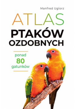 Atlas ptaków ozdobnych.