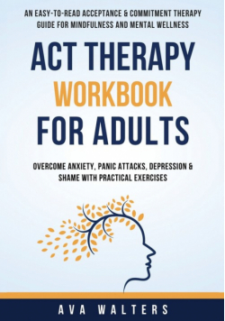 ACT Therapy Workbook For Adults