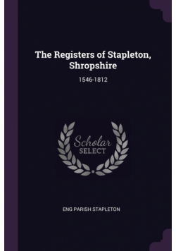 The Registers of Stapleton, Shropshire