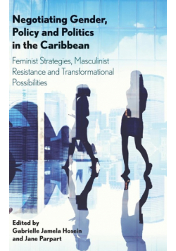 Negotiating Gender, Policy and Politics in the Caribbean
