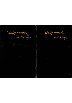Walki narodu polskiego Tom 1 i 2 1907 r.