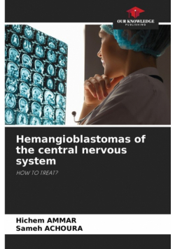 Hemangioblastomas of the central nervous system
