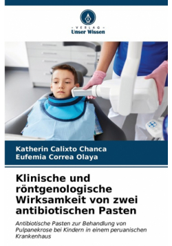 Klinische und röntgenologische Wirksamkeit von zwei antibiotischen Pasten