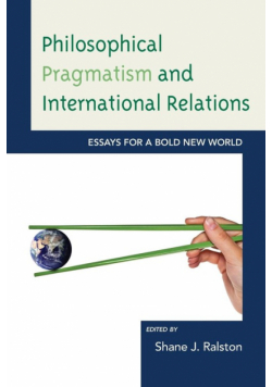 Philosophical Pragmatism and International Relations