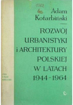 Rozwój urbanistyki i architektury polskiej w latach 1944 - 1964
