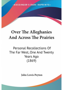 Over The Alleghanies And Across The Prairies