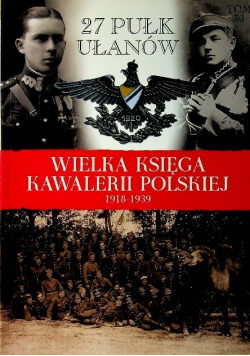 Wielka księga kawalerii polskiej 1918 1939 Tom 30