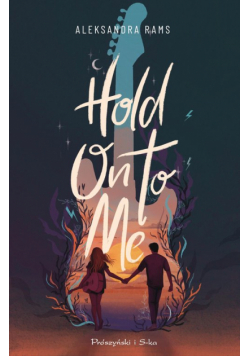 Hold on to me