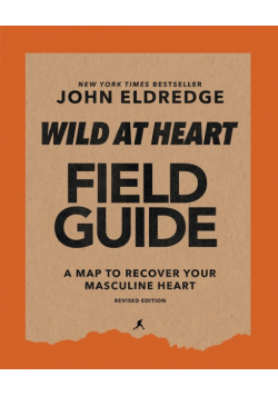 Wild at Heart Field Guide Revised Edition