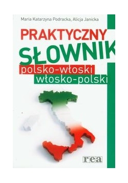 Praktyczny słownik polsko włoski włosko polski