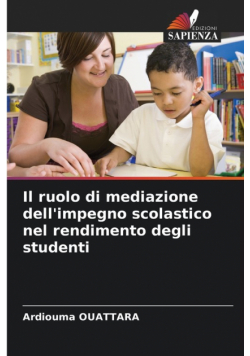 Il ruolo di mediazione dell'impegno scolastico nel rendimento degli studenti