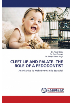 Cleft Lip And Palate- The Role Of A Pedodontist