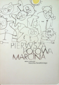 Pierwsza połowa Marcina Szkice o Marcinie Świetlickim