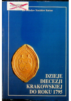 Dzieje diecezji krakowskiej do roku 1795 Tom 2